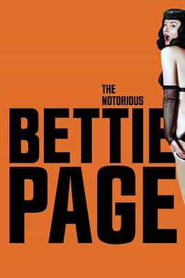 电影《大名鼎鼎的贝蒂·佩吉  The Notorious Bettie Page》（2005美国）--高清4K/1080P迅雷BT资源下载