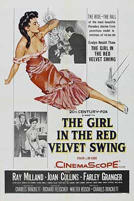 电影《红丝绒秋千里的女孩  The Girl in the Red Velvet Swing》（1955美国）--高清4K/1080P迅雷BT资源下载