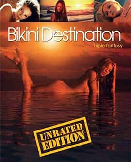 电影《比基尼目的地：三重幻想  Bikini Destinations Triple Fantasy》（2006美国）--高清4K/1080P迅雷BT资源下载