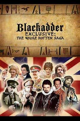 电影《黑爵士访谈：一个全部烂掉的传奇  Blackadder Exclusive: The Whole Rotten Saga》（英国）--高清4K/1080P迅雷BT资源下载