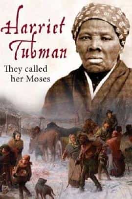 纪录片《Harriet Tubman: They Called Her Moses》（2018美国）--高清4K/1080P迅雷BT资源下载