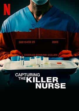 纪录片《追缉杀人护士  Capturing the Killer Nurse》（2022英国）--高清4K/1080P迅雷BT资源下载