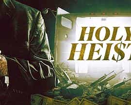 纪录片《神圣抢劫  Holy Heist》（2022美国）--高清4K/1080P迅雷BT资源下载