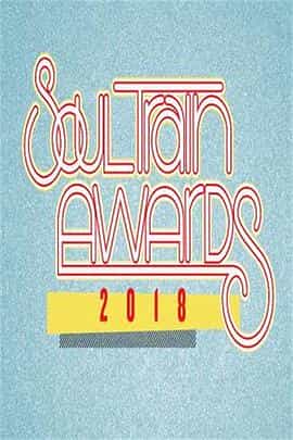 纪录片《2018 Soul Train Awards》（2018美国）--高清4K/1080P迅雷BT资源下载