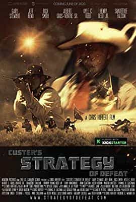 纪录片《卡斯特的失败策略  Custer's Strategy of Defeat》（2021美国）--高清4K/1080P迅雷BT资源下载