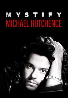 纪录片《惑星逆行:麥可赫金斯  Mystify: Michael Hutchence》（2019澳大利亚）--高清4K/1080P迅雷BT资源下载