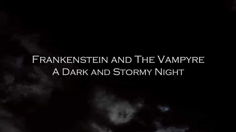 纪录片《弗兰肯斯坦和吸血鬼：月黑风高夜  Frankenstein and the Vampyre: A Dark and Stormy Night》（2014英国）--高清4K/1080P迅雷BT资源下载