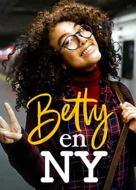 电视剧《贝蒂在纽约  Betty en NY》（2019墨西哥 / 美国）--高清4K/1080P迅雷BT资源下载