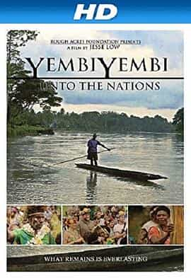 纪录片《YembiYembi: Unto the Nations》（2014美国）--高清4K/1080P迅雷BT资源下载