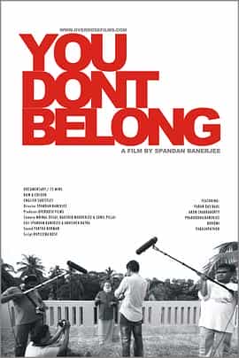 纪录片《你不属于  You Don't Belong》（2011印度）--高清4K/1080P迅雷BT资源下载