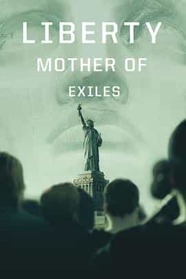 纪录片《自由：流民之母  Liberty: Mother of Exiles》（2019美国）--高清4K/1080P迅雷BT资源下载