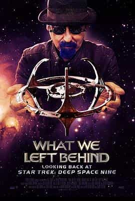 纪录片《我们剩下的未完成  What We Left Behind: Looking Back at Star Trek: Deep Space Nine》（2018美国）--高清4K/1080P迅雷BT资源下载