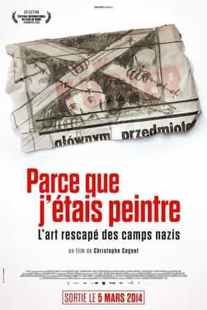 纪录片《因为我是一位画家  Parce que j'étais peintre - l'art rescapé des camps nazis》（2013法国 / 德国）--高清4K/1080P迅雷BT资源下载