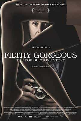 纪录片《Filthy Gorgeous: The Extraordinary World of Bob Guccione》（2013加拿大）--高清4K/1080P迅雷BT资源下载