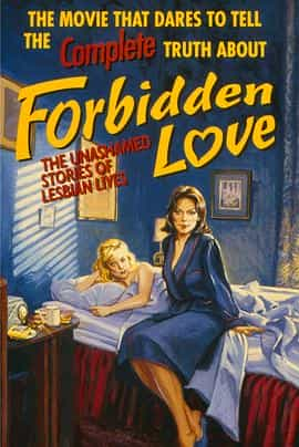 纪录片《禁忌之恋：蕾丝们肆无忌惮的生活之曲  Forbidden Love: The Unashamed Stories of Lesbian Lives》（1992加拿大）--高清4K/1080P迅雷BT资源下载