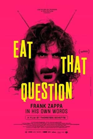 纪录片《吃掉那个问题  Eat That Question—Frank Zappa in His Own Words》（2016法国 / 德国）--高清4K/1080P迅雷BT资源下载