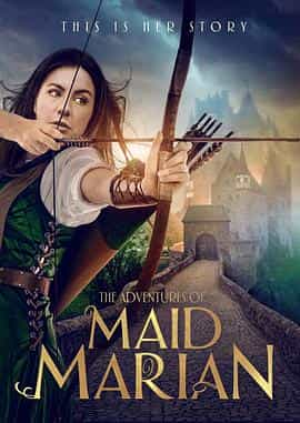 电影《罗宾汉的女人  The Adventures of Maid Marian》（2022美国）--高清4K/1080P迅雷BT资源下载