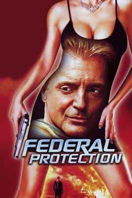 电影《Federal Protection》（2002美国）--高清4K/1080P迅雷BT资源下载