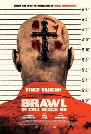 电影《困斗99号囚室  Brawl in Cell Block 99》（2017美国）--高清4K/1080P迅雷BT资源下载