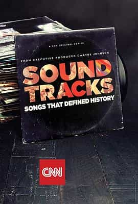 电视剧《Soundtracks: Songs That Defined History Season 1  Soundtracks: Songs That Defined History》（2017美国）--高清4K/1080P迅雷BT资源下载