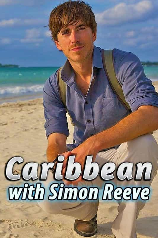 电视剧《西蒙·里夫游加勒比海  Caribbean with Simon Reeve》（2015英国）--高清4K/1080P迅雷BT资源下载