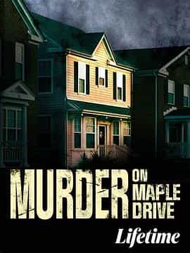 电影《Murder on Maple Drive》（2021美国）--高清4K/1080P迅雷BT资源下载