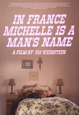 电影《在法国米歇尔是个男生的名字  In France Michelle is a Man's Name》（2021美国）--高清4K/1080P迅雷BT资源下载