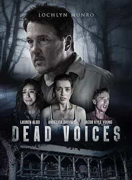电影《死亡之声  Dead Voices》（2020美国）--高清4K/1080P迅雷BT资源下载