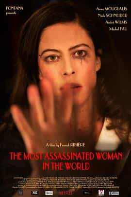 电影《以遇刺为生的女人  The Most Assassinated Woman in the World》（2018比利时 / 英国 / 美国）--高清4K/1080P迅雷BT资源下载