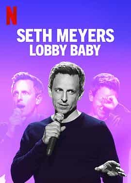 电影《塞斯·梅耶斯：门厅宝宝  Seth Meyers: Lobby Baby》（2019美国）--高清4K/1080P迅雷BT资源下载