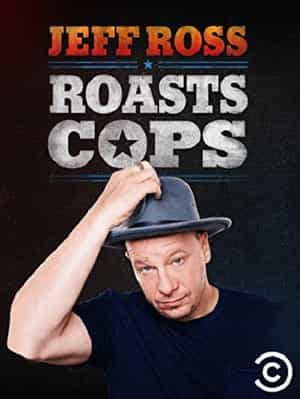 电影《警察蜀黍批斗大会  Jeff Ross Roasts Cops》（2016美国）--高清4K/1080P迅雷BT资源下载