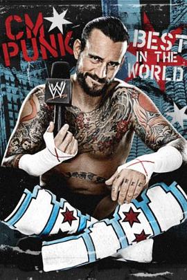 纪录片《CM PUNK纪录片  CM PUNK：The Best in the world》（2012美国）--高清4K/1080P迅雷BT资源下载