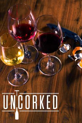 电视综艺《开瓶  uncorked》（2015美国）--高清4K/1080P迅雷BT资源下载