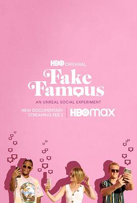 纪录片《虚名  Fake Famous》（2021美国）--高清4K/1080P迅雷BT资源下载