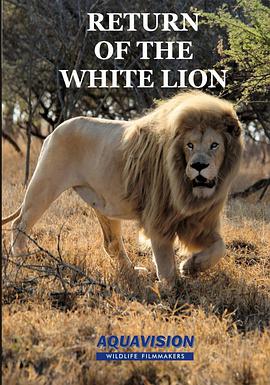 纪录片《再现白狮子  Return of the White Lion》（2008南非）--高清4K/1080P迅雷BT资源下载