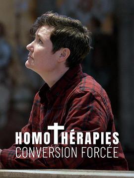纪录片《以爱之名：同志矫正治疗  Homothérapies, conversion forcée》（2019法国）--高清4K/1080P迅雷BT资源下载