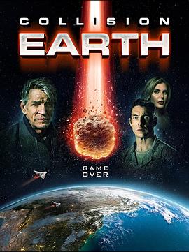 电影《碰撞地球  Collision Earth》（2020美国）--高清4K/1080P迅雷BT资源下载