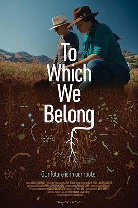 纪录片《To Which We Belong》（2021美国）--高清4K/1080P迅雷BT资源下载