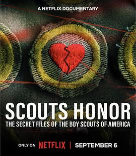 纪录片《黑暗童子军：美国童子军内幕解密  Scout's Honor: The Secret Files of the Boy Scouts of America》（2023美国）--高清4K/1080P迅雷BT资源下载