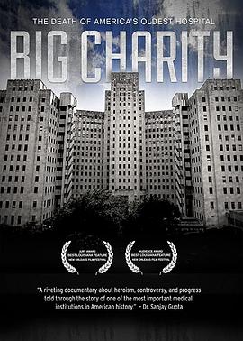 纪录片《Big Charity: The Death of America's Oldest Hospital》（2014美国）--高清4K/1080P迅雷BT资源下载