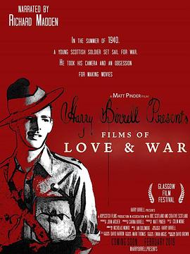 纪录片《Harry Birrell Presents：Films of Love and War》（2019英国）--高清4K/1080P迅雷BT资源下载