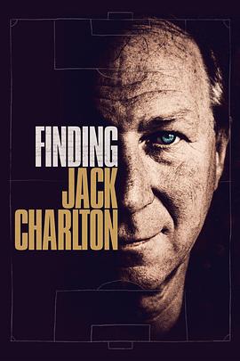 纪录片《寻找杰克·查尔顿  Finding Jack Charlton》（2020英国）--高清4K/1080P迅雷BT资源下载