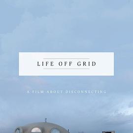 纪录片《Life Off Grid》（2016加拿大）--高清4K/1080P迅雷BT资源下载