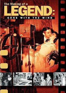 纪录片《乱世佳人：传奇的诞生  The Making of a Legend: Gone with the Wind》（1988美国）--高清4K/1080P迅雷BT资源下载