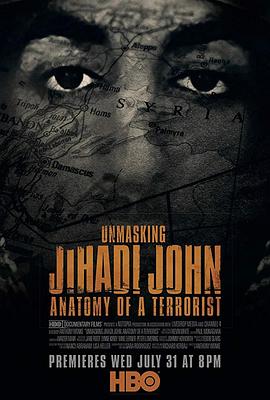 纪录片《揭露圣战约翰恐怖分子的解剖  Unmasking Jihadi John Anatomy of a Terrorist》（2019美国 / 英国）--高清4K/1080P迅雷BT资源下载