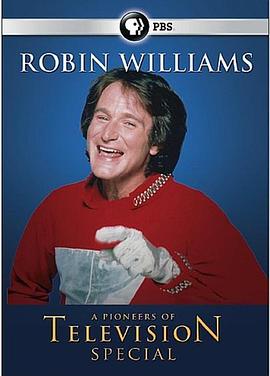 纪录片《美国电视先驱特别篇：追忆罗宾·威廉姆斯  Pioneers of Television: Robin Williams Remembered》（2014美国）--高清4K/1080P迅雷BT资源下载