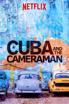 纪录片《古巴与摄影师  Cuba and the Cameraman》（2017美国）--高清4K/1080P迅雷BT资源下载