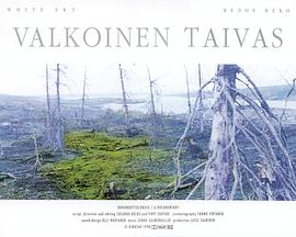 纪录片《Valkoinen taivas》（1998芬兰）--高清4K/1080P迅雷BT资源下载