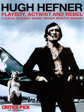 纪录片《休·海夫纳：花花公子、激进主义者与反叛分子  Hugh Hefner: Playboy, Activist and Rebel》（2009加拿大）--高清4K/1080P迅雷BT资源下载