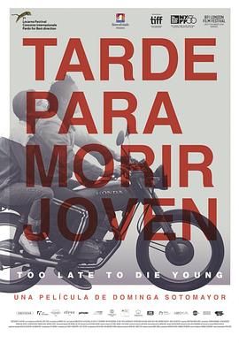 电影《死在青春  Tarde para morir joven》（2018智利 / 巴西 / 阿根廷 / 荷兰 / 卡塔尔）--高清4K/1080P迅雷BT资源下载